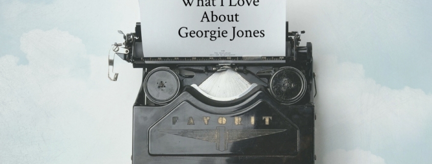 What I Love About Georgie Jones